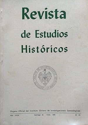 Revista de Estudios Históricos N°25.- Año XXXII.- Santiago de Chile 1980. Organo oficial del Inst...