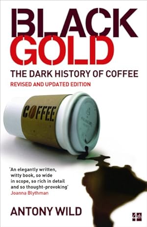 Seller image for Black Gold : The Dark History of Coffee for sale by GreatBookPrices