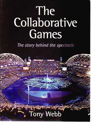 Seller image for The Collaborative Games: The Story Behind the Spectacle for sale by Goulds Book Arcade, Sydney
