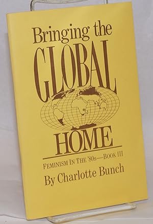 Bringing the Global Home: Feminism in the '80s, Book III