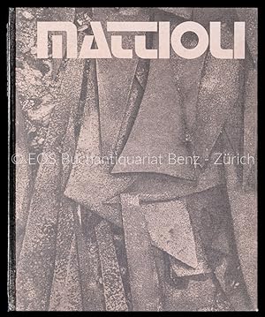 Mattioli. Monografie über den Eisenplastiker Silvio Mattioli.