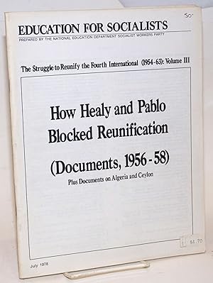Seller image for The struggle to reunify the Fourth International (1954-63): Volume IV. "Deep Entryism" and Pablo's anti-unity offensive (Documents, 1956-60). Plus documents from India and Japan for sale by Bolerium Books Inc.