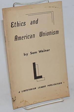 Seller image for Ethics and American unionism: and the path ahead for the working class for sale by Bolerium Books Inc.