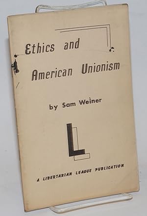 Seller image for Ethics and American unionism: and the path ahead for the working class for sale by Bolerium Books Inc.