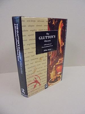 Seller image for The Glutton's Glossary: A Dictionary of Food and Drink Terms for sale by Kerr & Sons Booksellers ABA