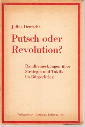 Putsch oder Revolution? Randbemerkungen über Strategie und Taktik im Bürgerkrieg.