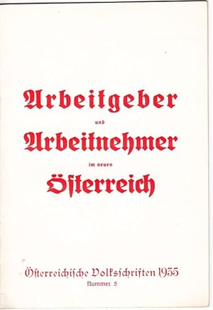 ARBEITGEBER und Arbeitnehmer im neuen Österreich.