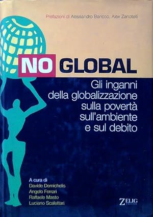 Bild des Verkufers fr No global. Gli inganni della globalizzazione sulla poverta' zum Verkauf von Librodifaccia