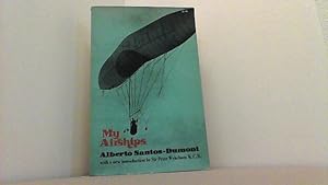 Seller image for My Airships. the Story of My Life. for sale by Antiquariat Uwe Berg