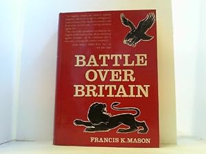 Imagen del vendedor de Battle over Britain. A history of the German air assaults on Great Britain, 1917-18 and July-December 1940, and of the development of Britain s air defences between the World Wars. a la venta por Antiquariat Uwe Berg