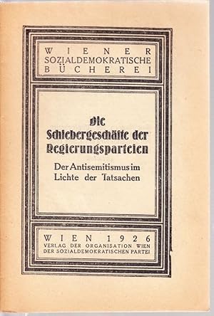 Imagen del vendedor de Die Schiebergeschfte der Regierungsparteien. Der Antisemitismus im Lichte der Tatsachen. a la venta por Antiquariat Krikl