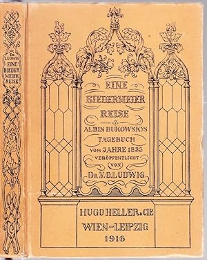 Eine Biedermeierreise . Albin Bukowskys Tagebuch vom Jahre 1835. Mit e. Vorw. veröffentl. v. V.O....
