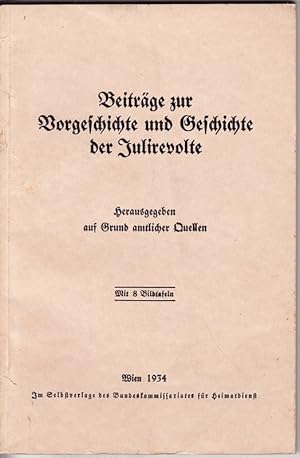 BEITRÄGE zur Vorgeschichte und Geschichte der Julirevolte. Hrsg. auf Grund amtl. Quellen.