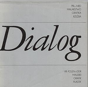 Seller image for Dialog. VR Polen - DDR. Malerei, Grafik, Plastik for sale by Bcherpanorama Zwickau- Planitz