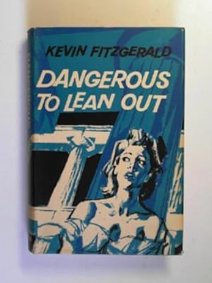 Imagen del vendedor de Dangerous to lean out: a story for a journey a la venta por Cotswold Internet Books