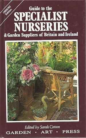 Bild des Verkufers fr Guide to the Specialist Nurseries & Garden Suppliers of Britain and Ireland. 1989/90 Edition. zum Verkauf von C. Arden (Bookseller) ABA