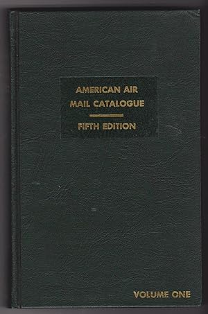 American Air Mail Catalogue Fifth Edition Volume One