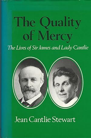 Quality of Mercy: The Lives of Sir James and Lady Cantlie