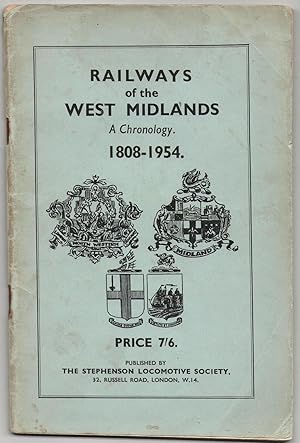 Railways of the West Midlands: a Chronology 1808-1954