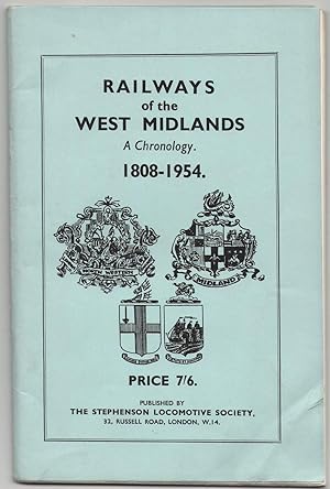 Railways of the West Midlands: a Chronology 1808-1954