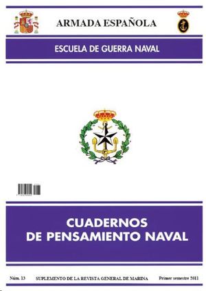 CUADERNOS DE PENSAMIENTO NAVAL Nº 13 PRIMER SEMESTRE 2011