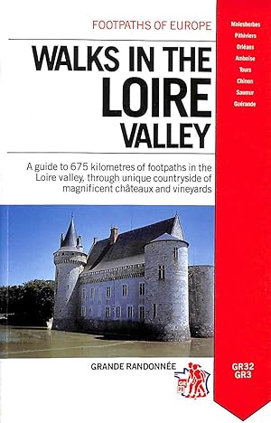 Bild des Verkufers fr Walks in the Loire Valley: Grande Randonnee - GR32, GR3 (Footpaths of Europe) zum Verkauf von M Godding Books Ltd