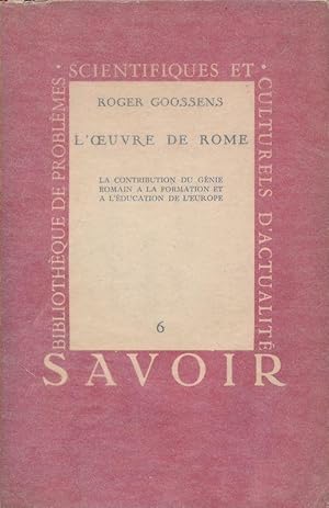 Image du vendeur pour L'oeuvre de Rome. La contribution du gnie romain  la formation et  l'ducation de l'Europe mis en vente par LIBRAIRIE GIL-ARTGIL SARL