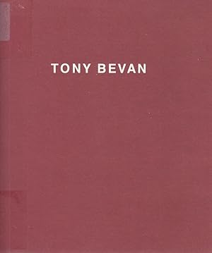 Tony Bevan [erschienen anlässlich der Ausstellung der Staatsgalerie moderner Kunst München, 9. Ju...