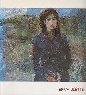 Der Maler Erich Glette : 1896 - 1980 [erschienen anlässlich der Ausstellung in der Bayer. Akad. d...