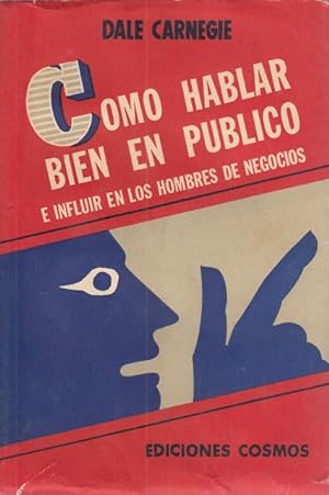 Seller image for COMO HABLAR BIEN EN PUBLICO E INFLUIR EN LOS HOMBRES DE NEGOCIOS for sale by Librera Vobiscum