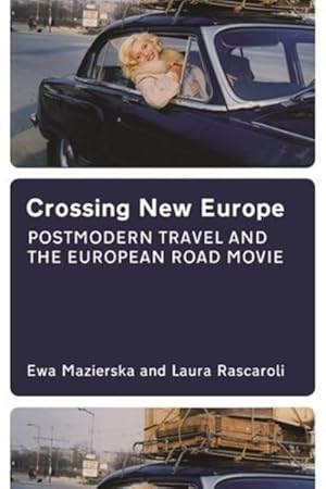 Immagine del venditore per Crossing New Europe : Postmodern Travel And the European Road Movie venduto da GreatBookPrices