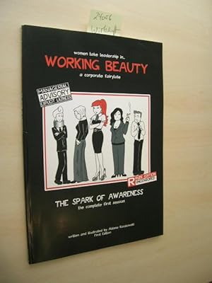 Women take leadership in . Working Beauty. A corporate Fairytale. The Spark of Awarness. The comp...