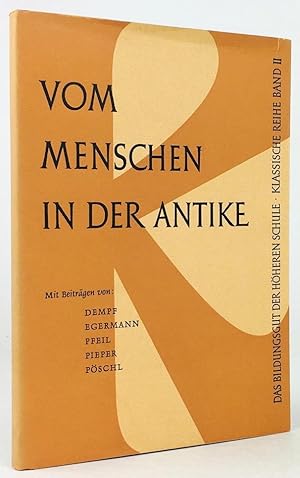 Imagen del vendedor de Vom Menschen in der Antike. ( Mit Beitrgen von Alois Dempf, Franz Egermann, Hans Pfeil, Josef Pieper und Viktor Pschl ). a la venta por Antiquariat Heiner Henke