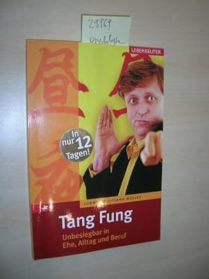 Tang Fung. Unbesiegbar in Ehe, Alltag und Beruf.