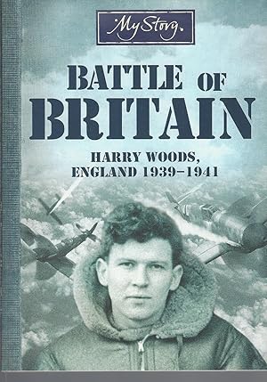 Imagen del vendedor de My Story The Battle of Britain: Harry Woods, England 1939-1941 a la venta por BYTOWN BOOKERY