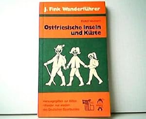 Ostfriesische Inseln und Küste - J. Fink Wanderführer. Herausgegeben zur Aktion "Wander mal wiede...