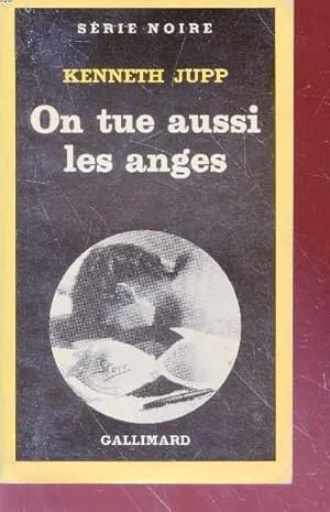 Seller image for On tue aussi les anges collection srie noire n1843 for sale by Le-Livre