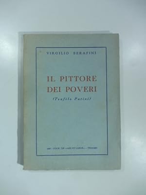 Bild des Verkufers fr Il pittore dei poveri (Teofilo Patini) zum Verkauf von Coenobium Libreria antiquaria