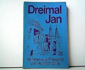 Dreimal Jan - Heiteres aus Friesland. Nr. 14 der Schriftenreihe des Jeverländischen Altertums- un...