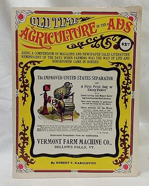 Old-time agriculture in the ads: Being a compendium of magazine and newspaper sales literature, r...