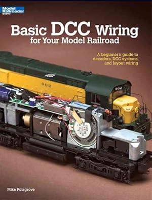 Imagen del vendedor de Basic Dcc Wiring for Your Model Railroad : A Beginner's Guide to Decoders, Dcc Systems, and Layout Wiring a la venta por GreatBookPrices