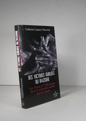 Des victimes oubliées du nazisme. Les Noirs et l'Allemagne dans la première moitié du XXe (20e) s...