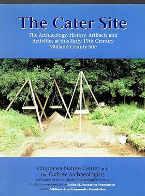 The Cater Site: The Archaeology, History, Artifacts and Activities at this Early 19th Century Mid...