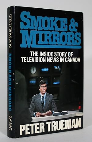 Smoke and Mirrors: The Inside Story of Television in Canada