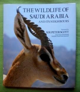 The Wild Life of Saudi Arabia and its Neighbors. Introduction by Wilhelm Büttiker.