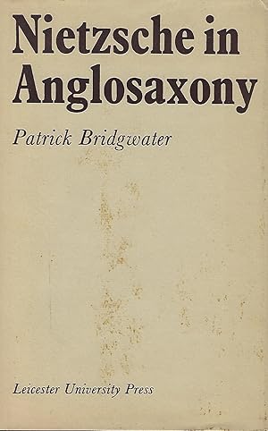 Image du vendeur pour NIETZSCHE IN ANGLOSAXONY: A STUDY OF NIETZSCHE'S IMPACT ON ENGLISH AND AMERICAN LITERATURE mis en vente par Antic Hay Books