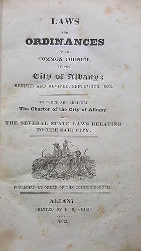 Laws and Ordinances of the Common Council of the City of Albany; Revised and Revived, September, ...