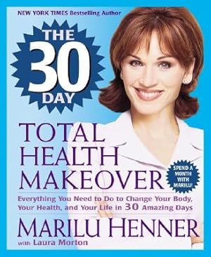 Immagine del venditore per The 30 Day Total Health Makeover: Everything You Need to Do to Change Your Body, Your Health, and Your Life in 30 Amazing Days (Paperback or Softback) venduto da BargainBookStores