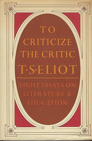 Seller image for TO CRITICIZE THE CRITIC: EIGHT ESSAYS ON LITERATURE & EDUCATION for sale by Antic Hay Books
