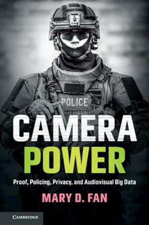 Immagine del venditore per Camera Power : Proof, Policing, Privacy, and Audiovisual Big Data venduto da GreatBookPrices
